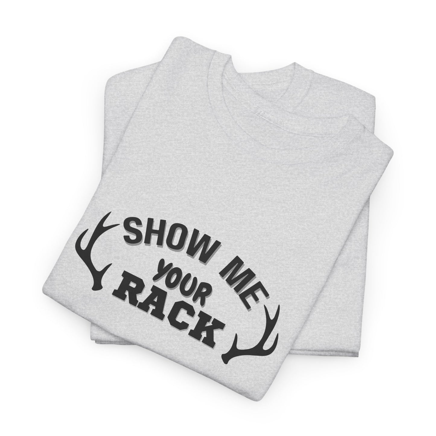 Show Me Your Rack - Tee