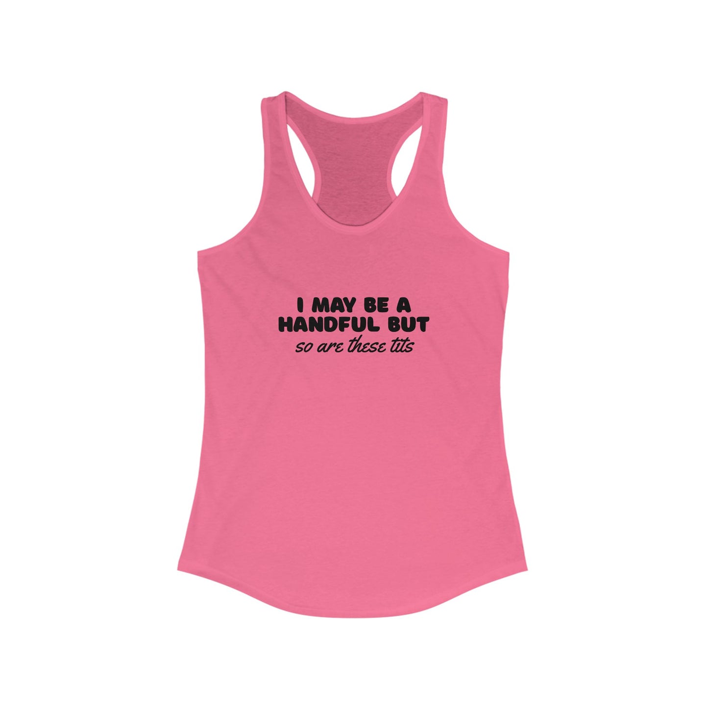 I May be a Handful, Women's Racerback Tank