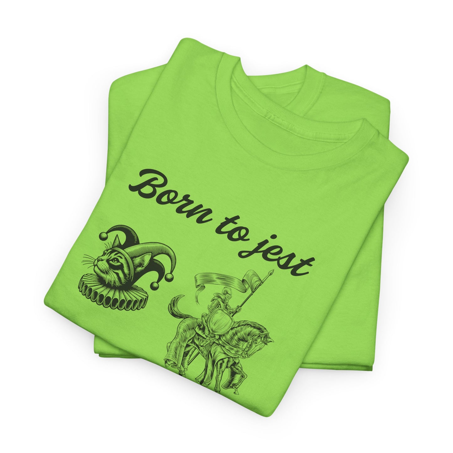 Funny Unisex Graphic Tee - 'Born to Jest, Forced to Joust' Shirt