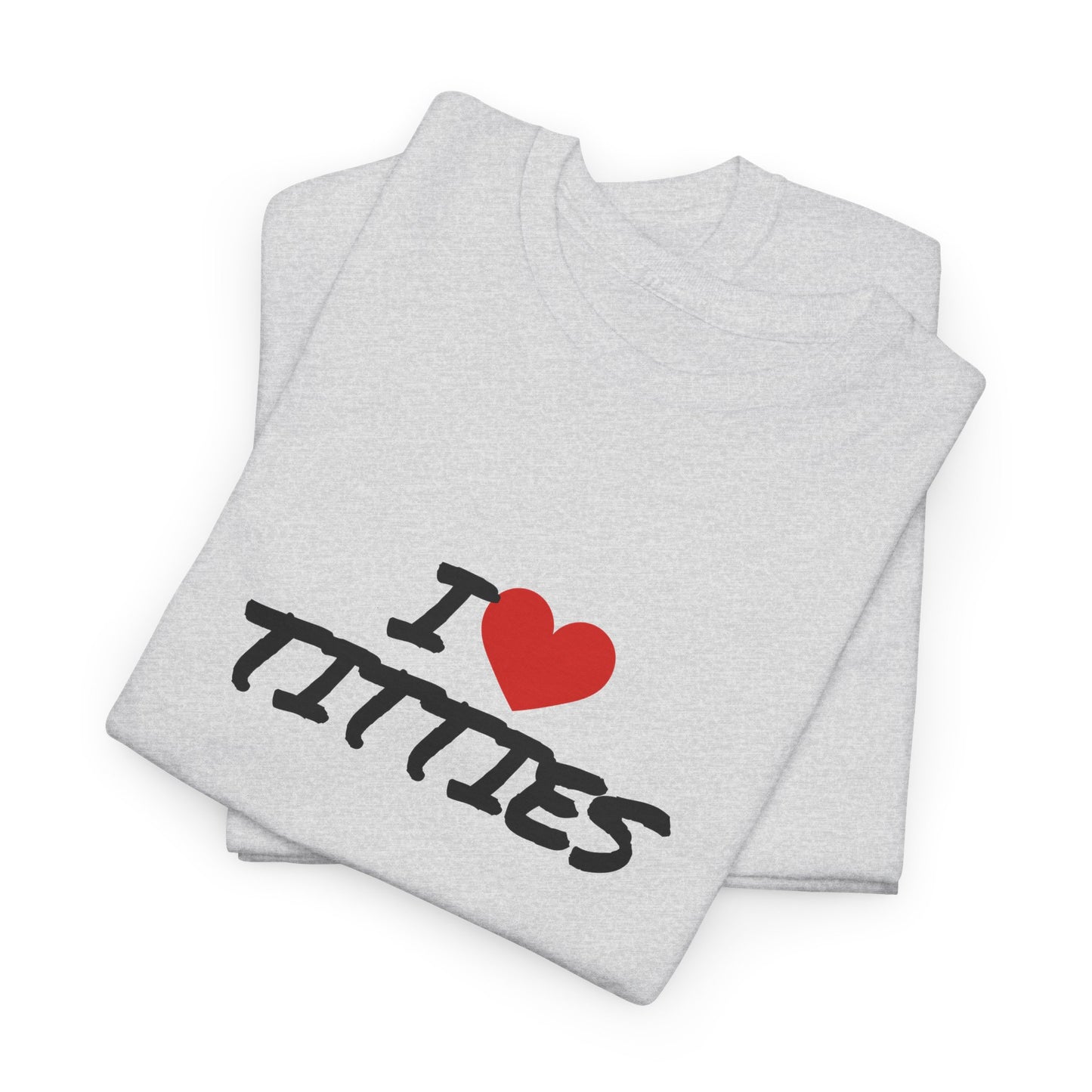 I Heart Titties Shirt