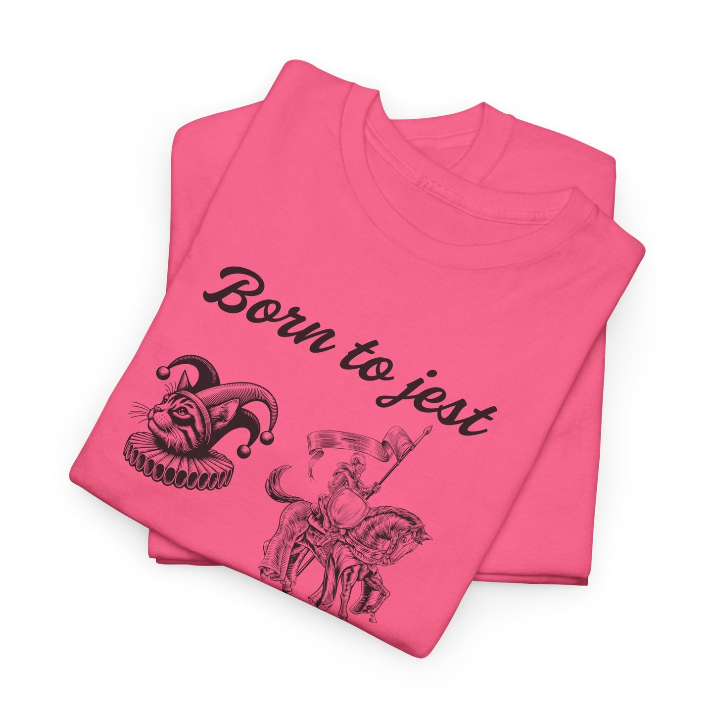 Funny Unisex Graphic Tee - 'Born to Jest, Forced to Joust' Shirt