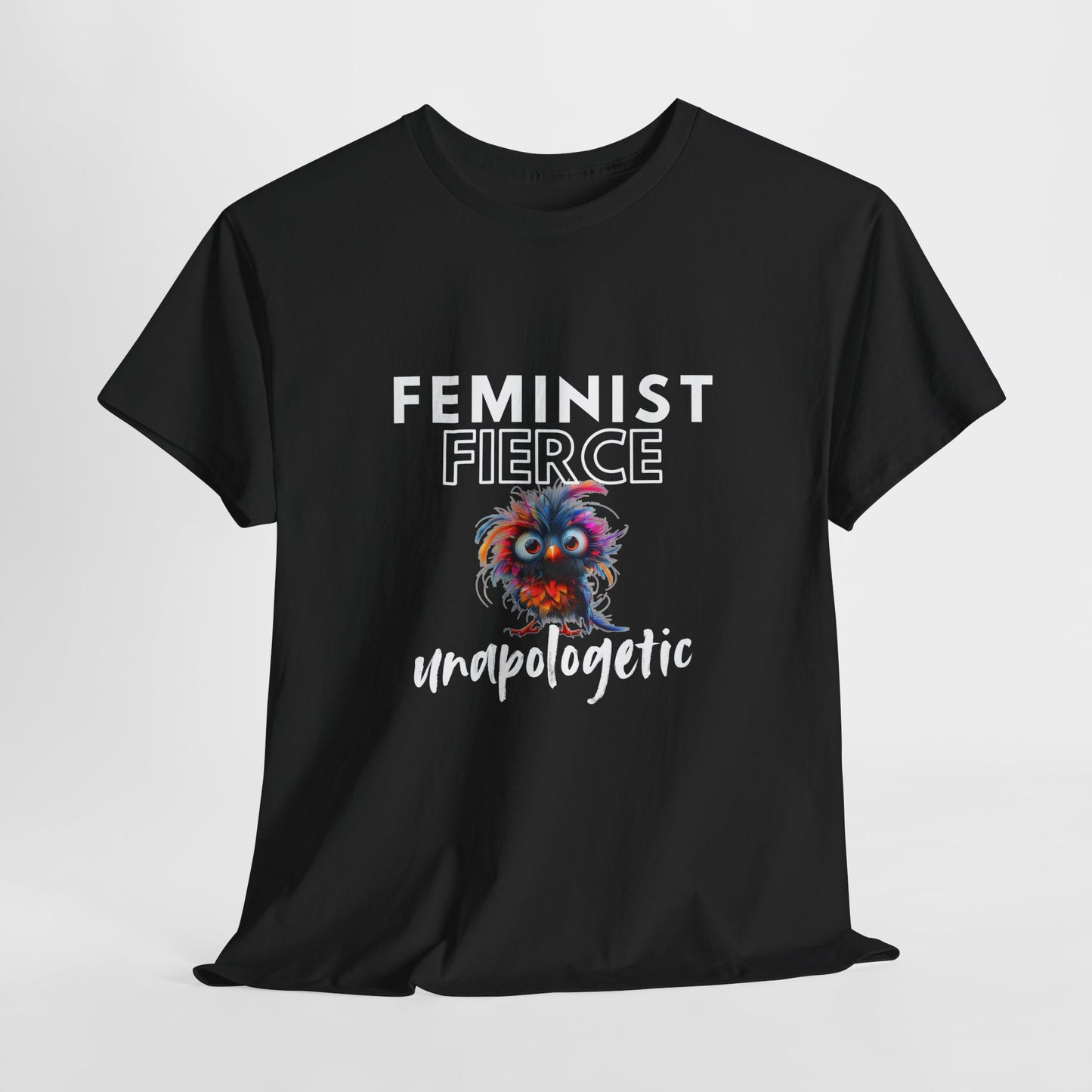 Feminist, Fierce, and Unapologetic Tee