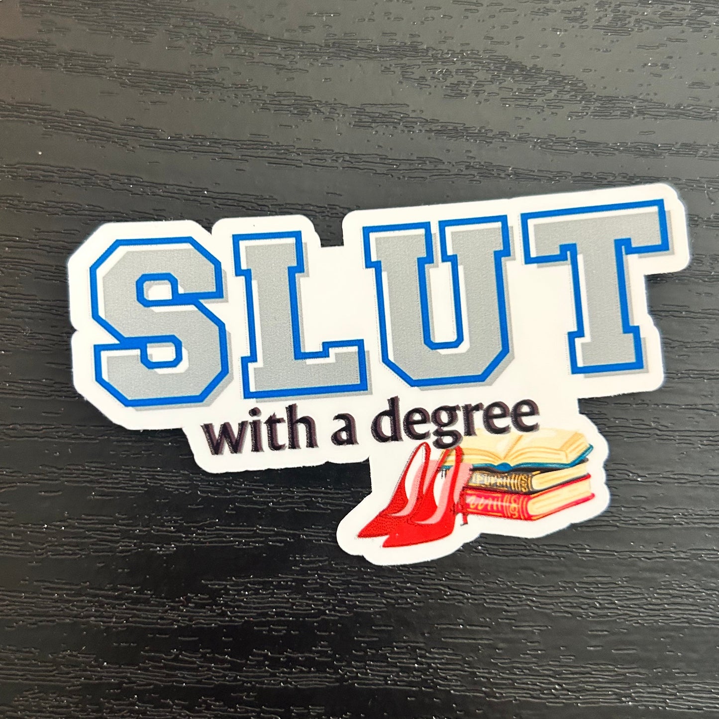Slut with a Degree Sticker