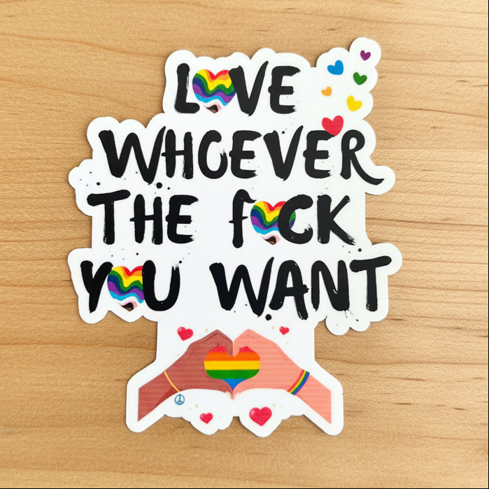Love Whoever Sticker