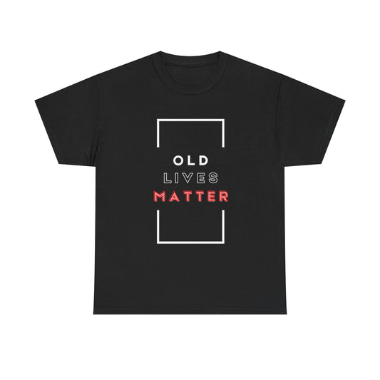 Old Lives Matter Shirt
