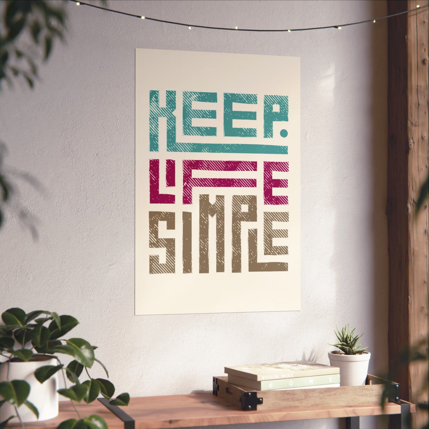 Keep Life Simple - Premium Matte Vertical Posters