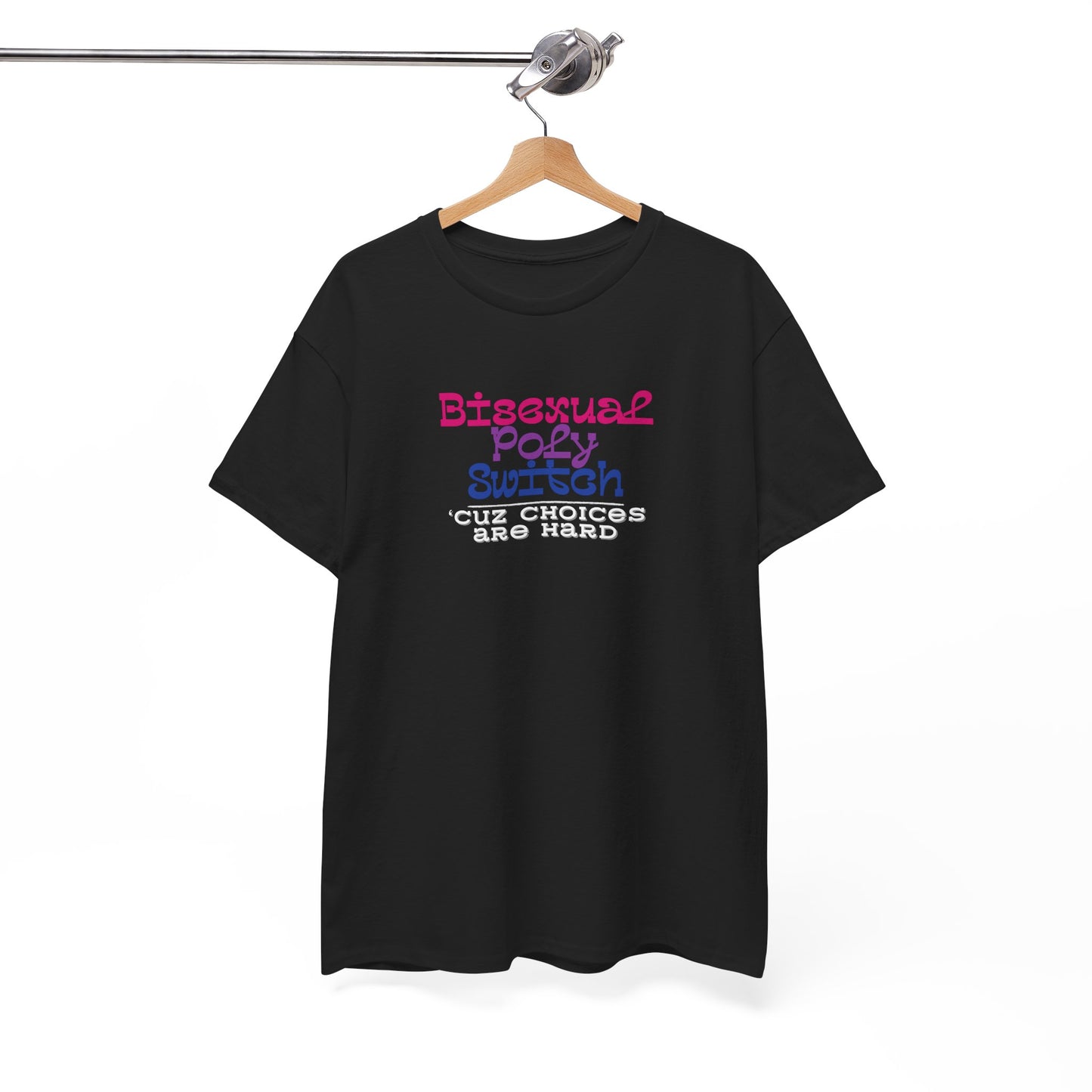 Bisexual Choices are Hard Shirt