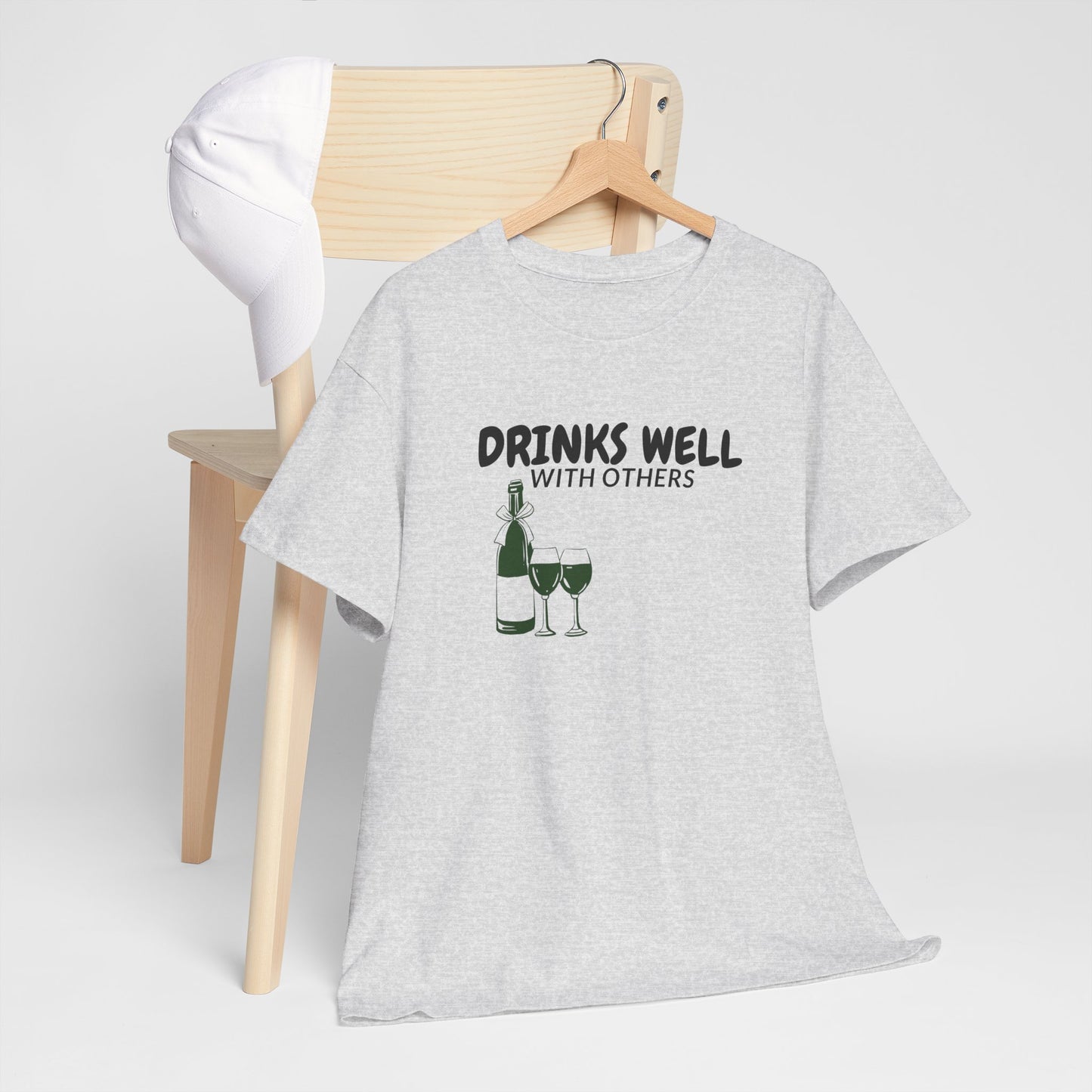 Drinks Well With Others T-Shirt