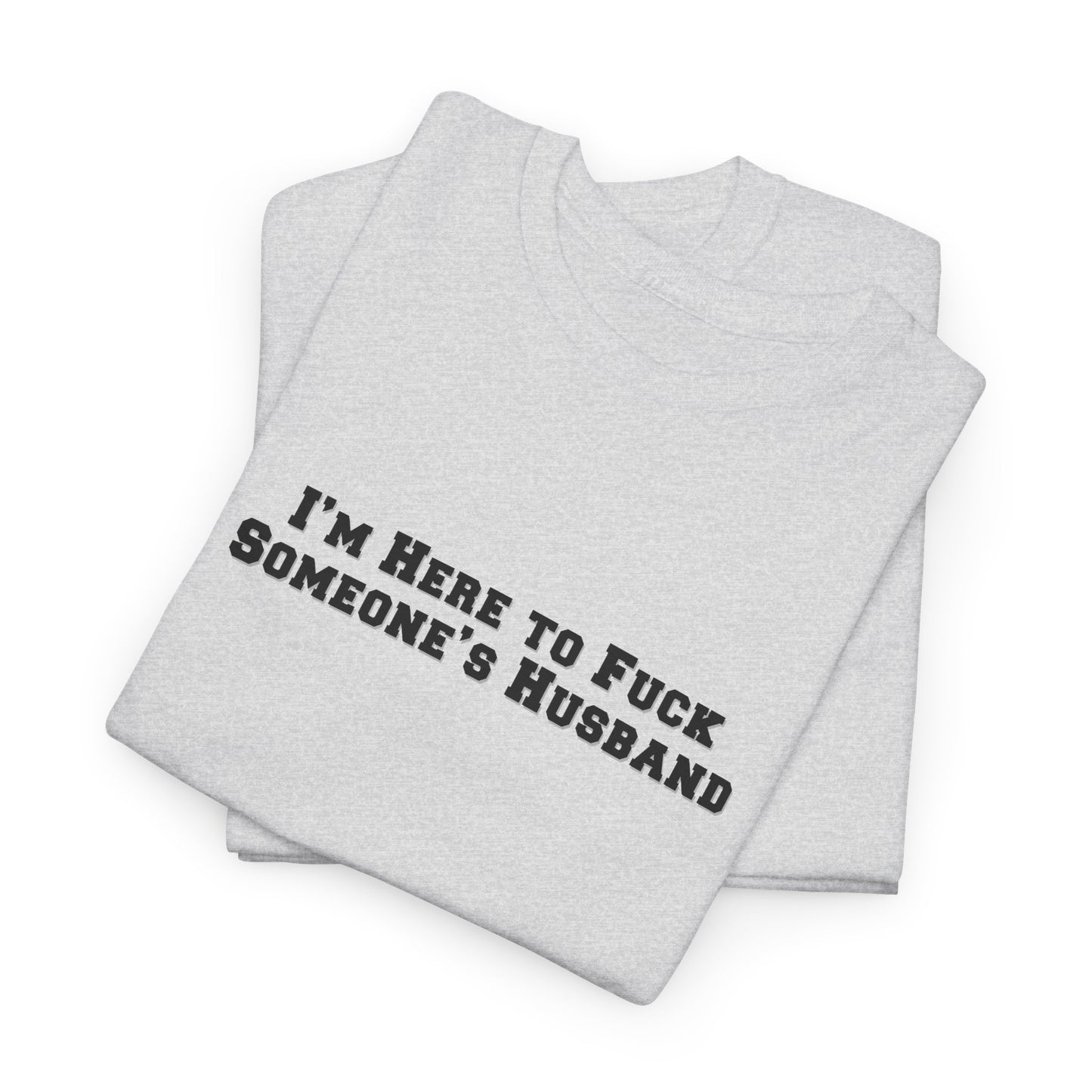 Here for the Husband Shirt
