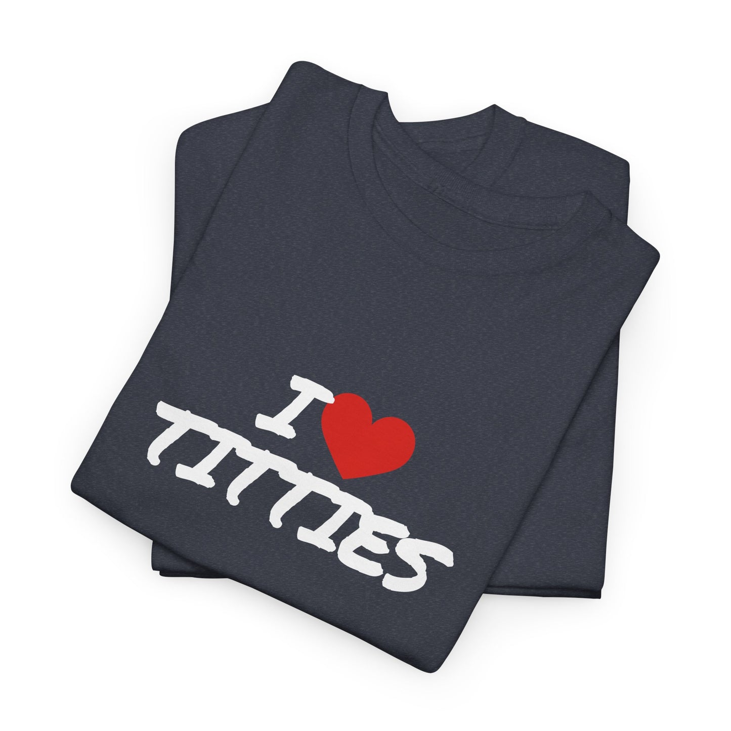 I Heart Titties Shirt