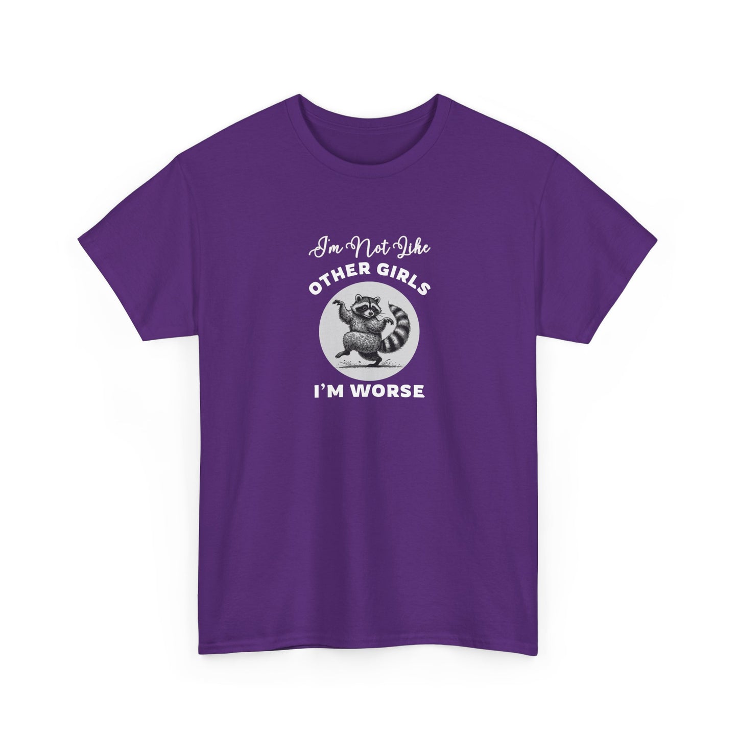 I'm not Like Other Girls, I'm Worse Shirt