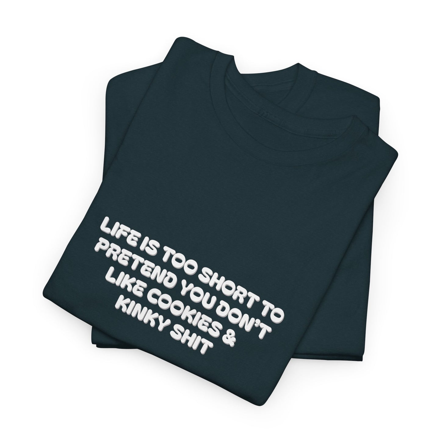 Life is Too Short Shirt