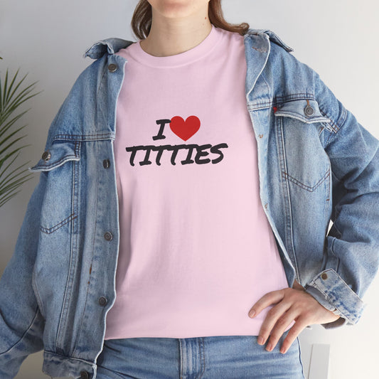 I Heart Titties Shirt