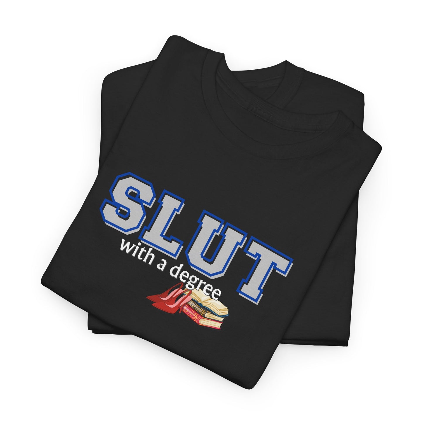 Slut with a Degree Shirt