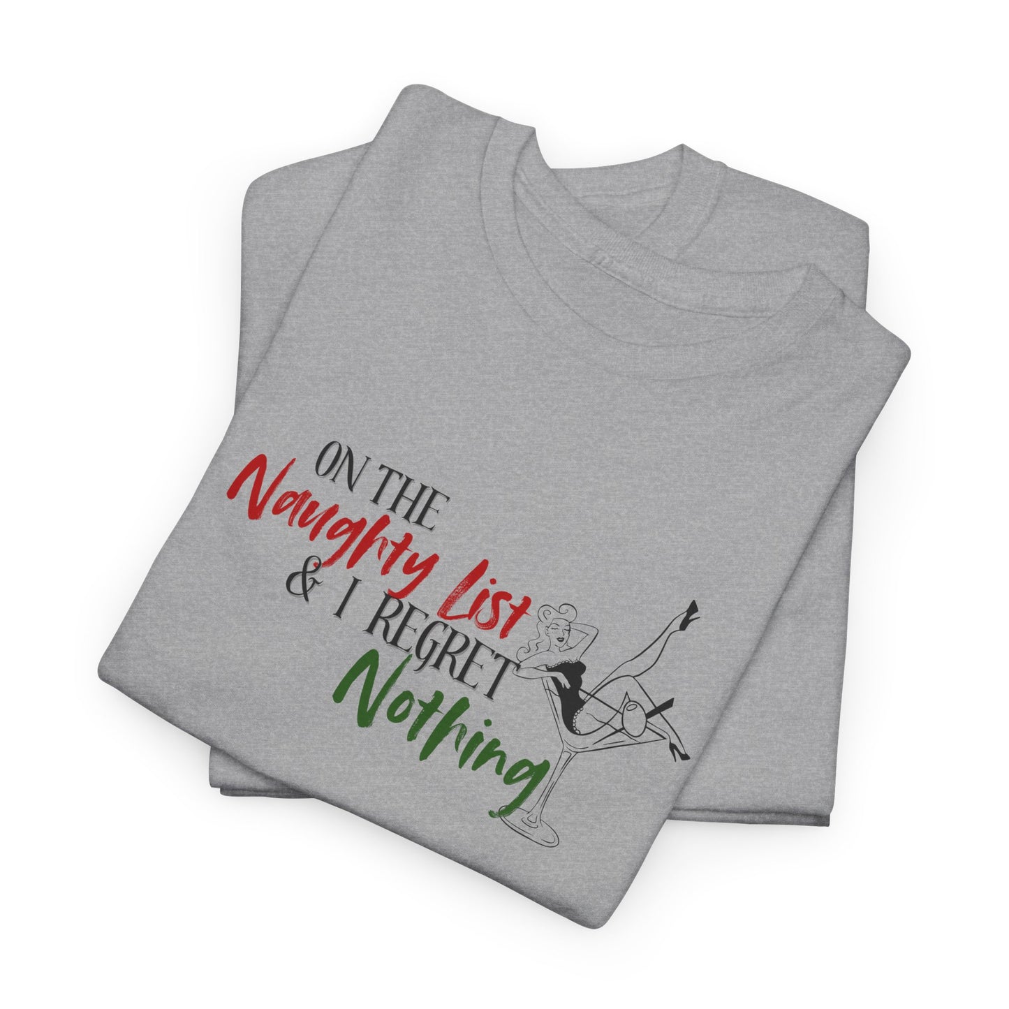 On the Naughty List, with No Regrets Shirt