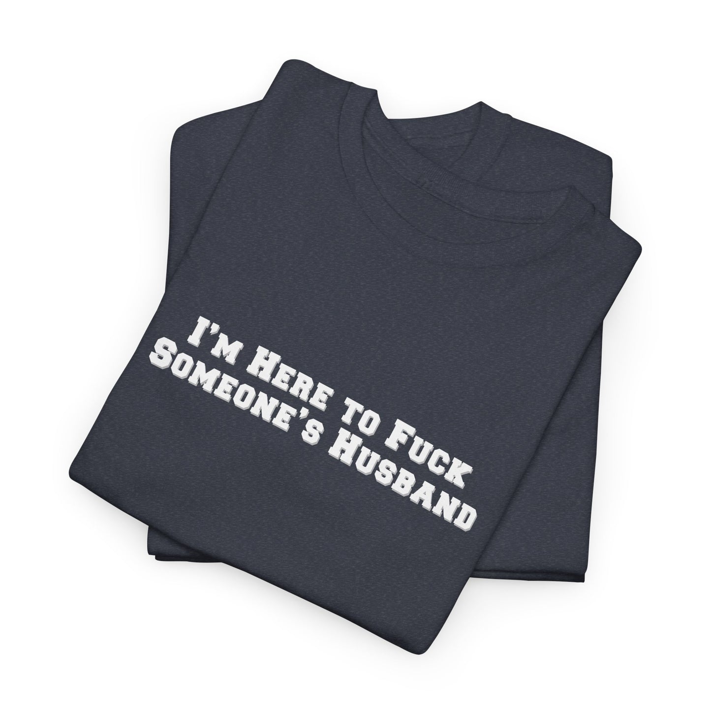 Here for the Husband Shirt