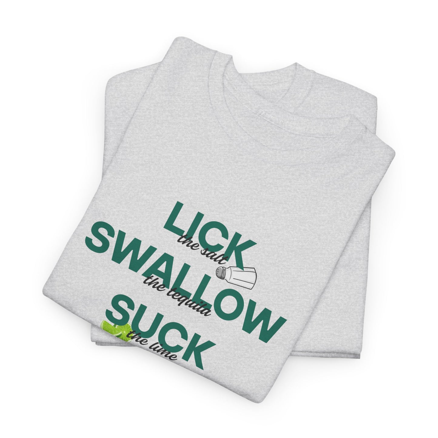 Tequila - Lick, Swallow, Suck T-Shirt