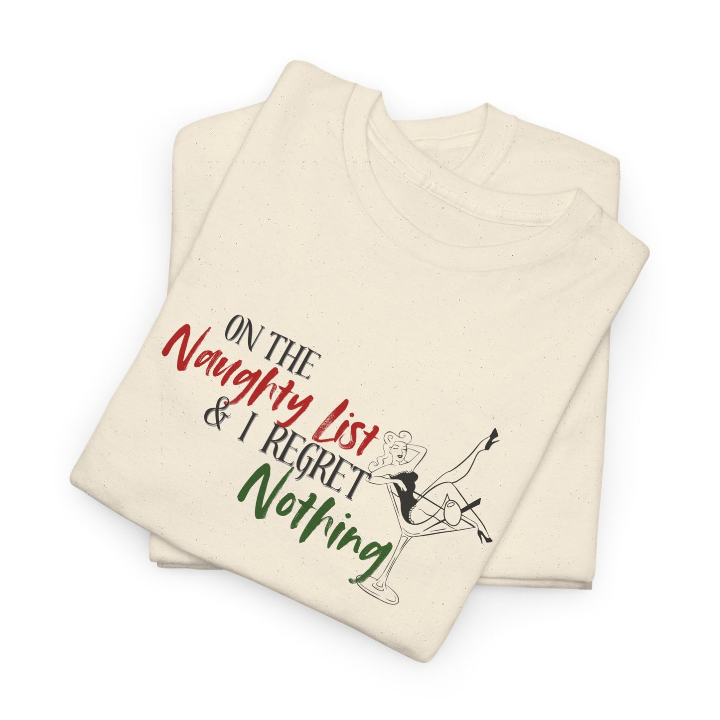 On the Naughty List, with No Regrets Shirt
