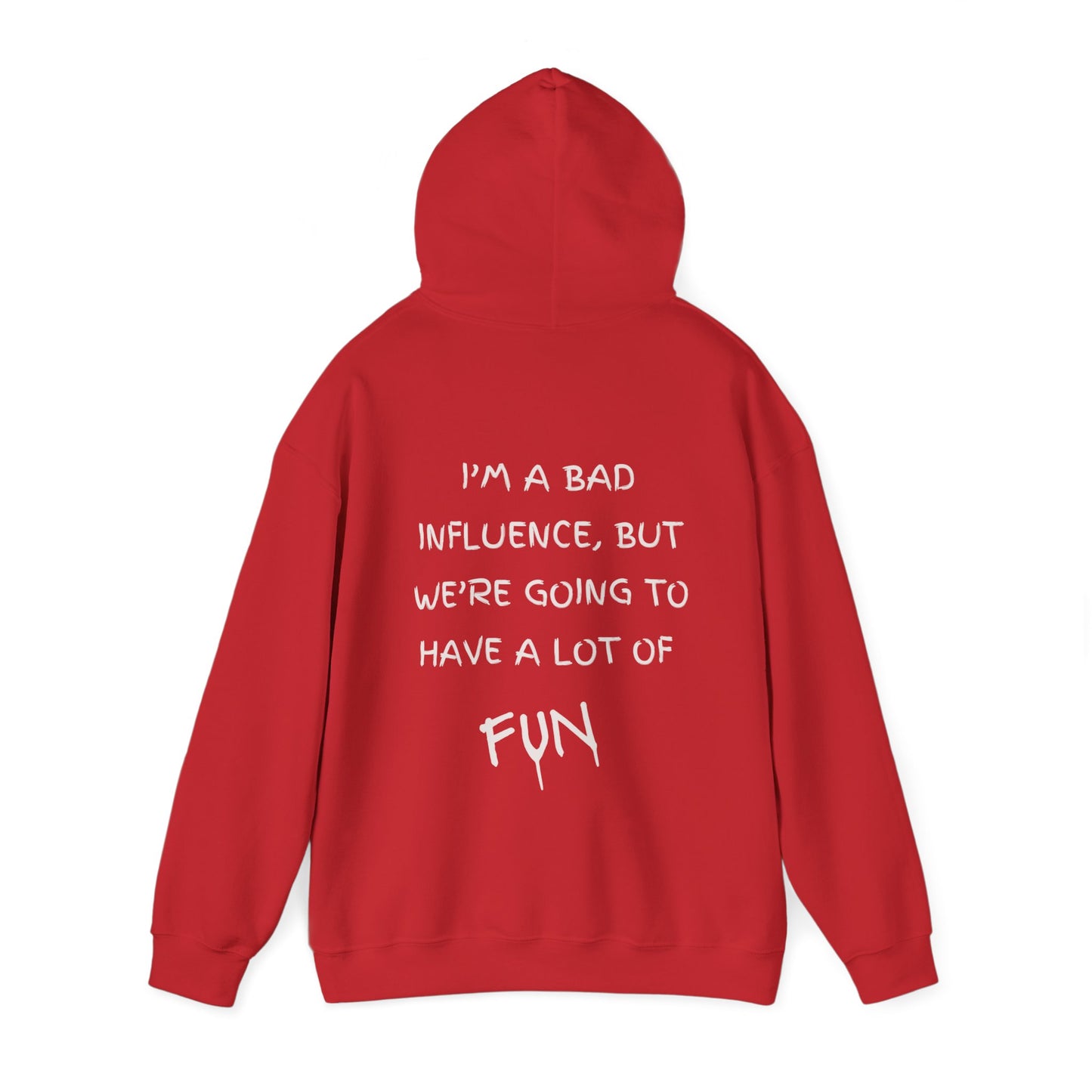 Bad Influence, Good Times Hoodie