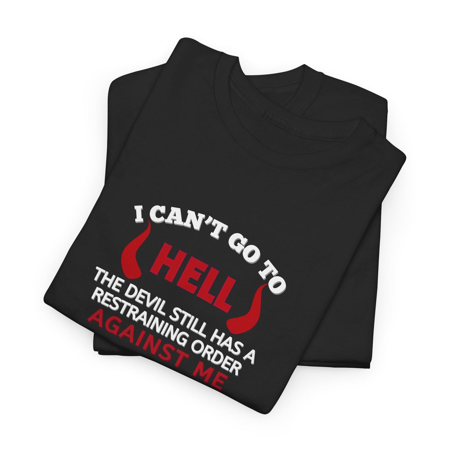 I Can't Go To Hell Shirt
