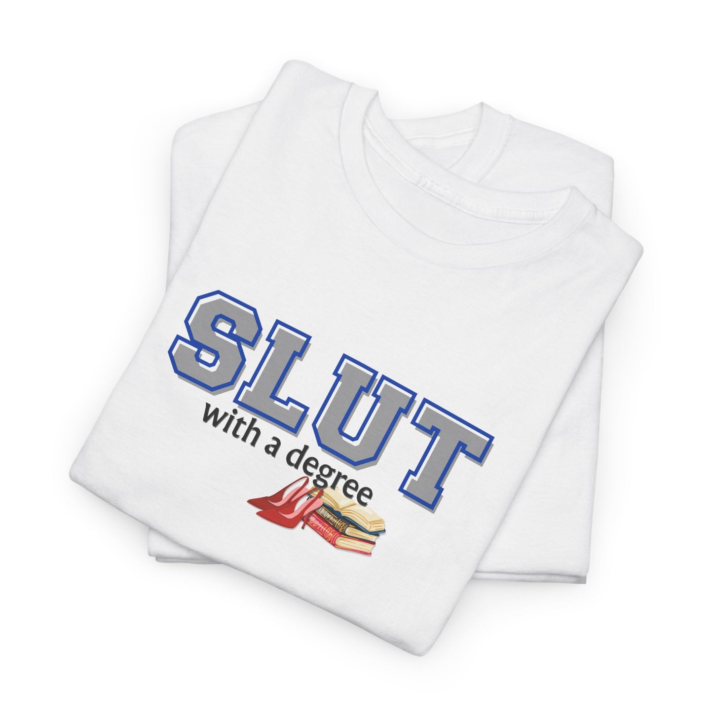 Slut with a Degree Shirt