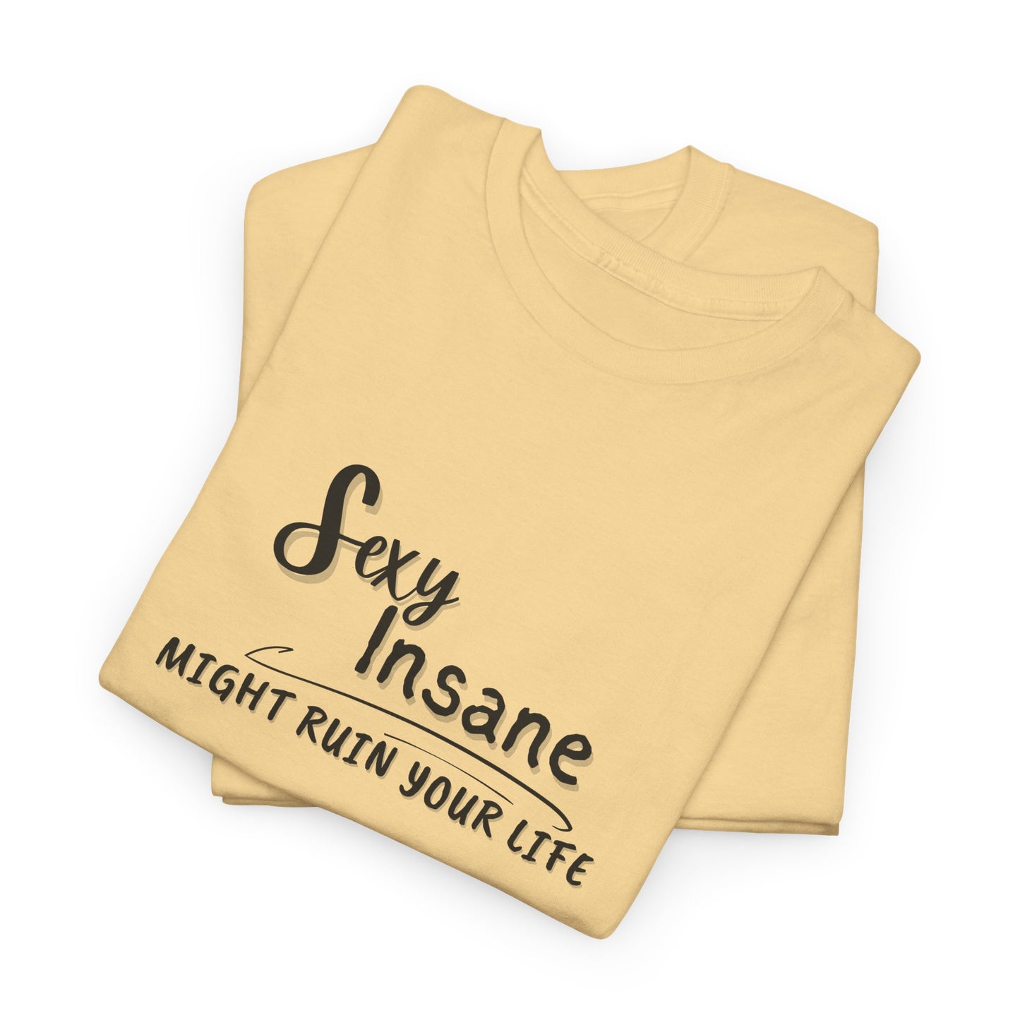 Sexy & Insane Tee