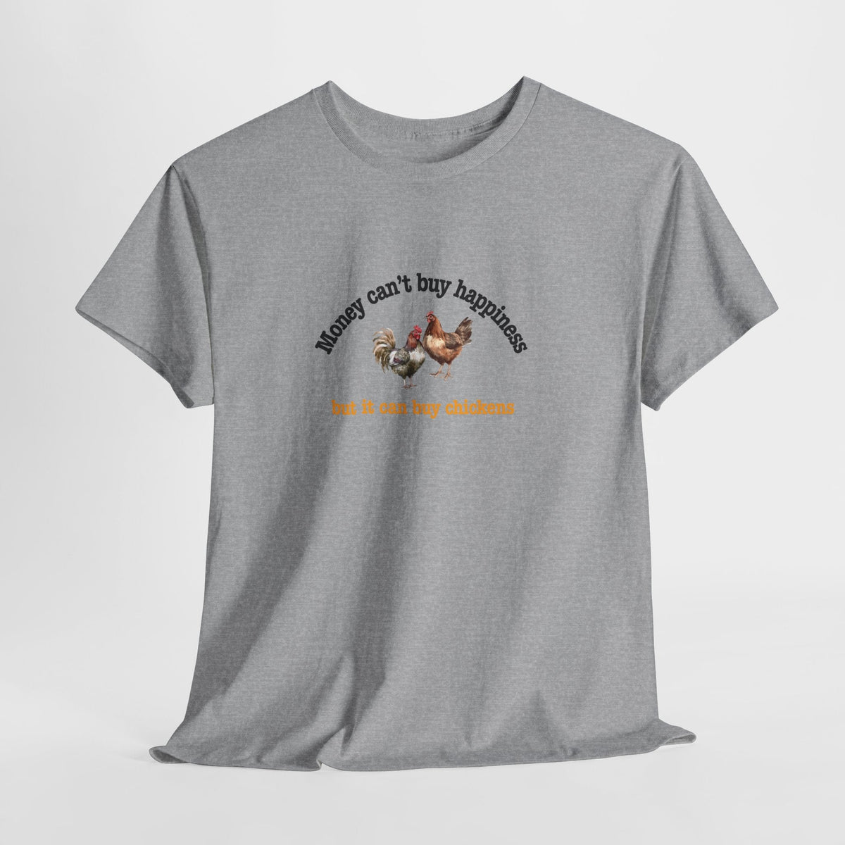 Money Can Buy Chickens Shirt