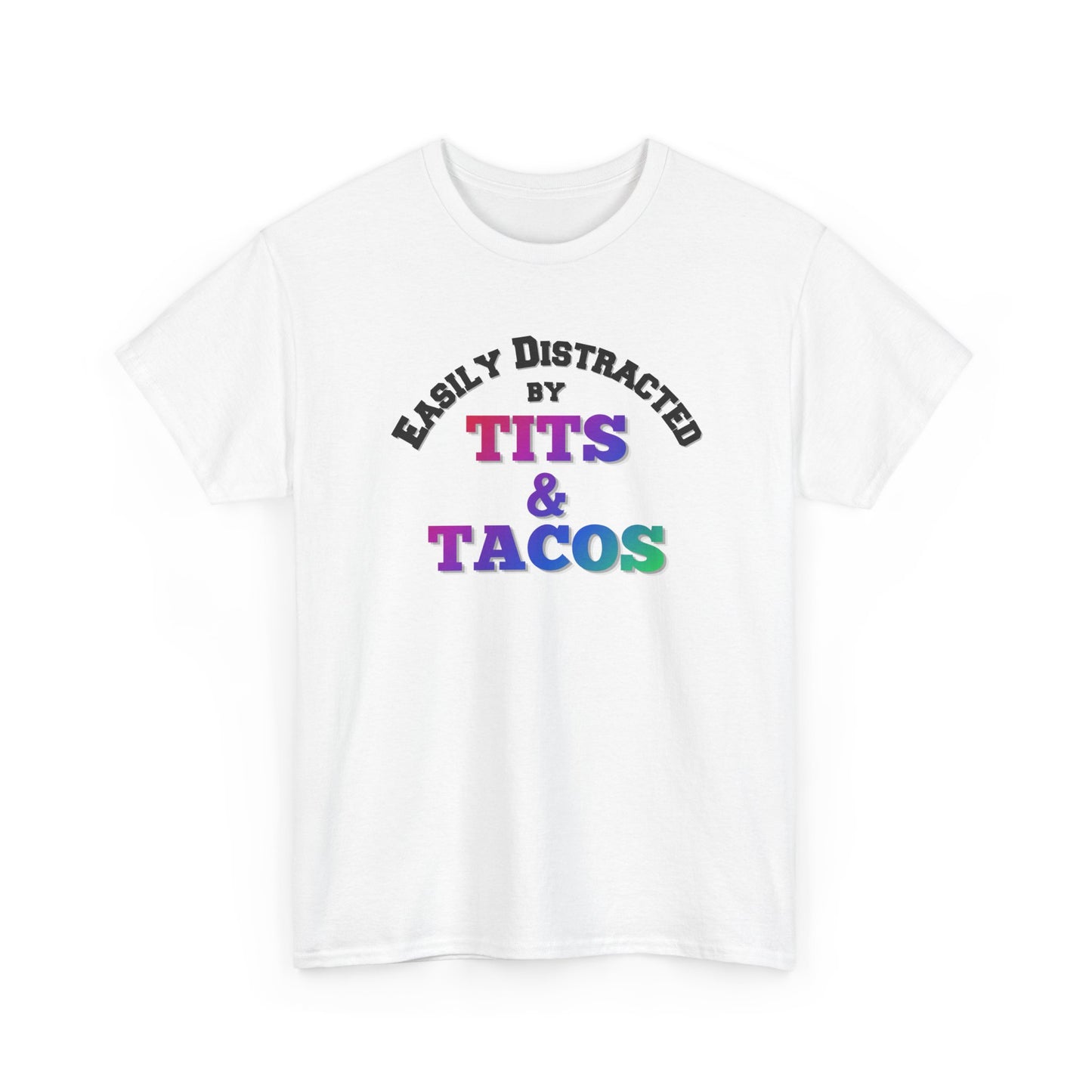 Easily Distracted by Tacos Shirt