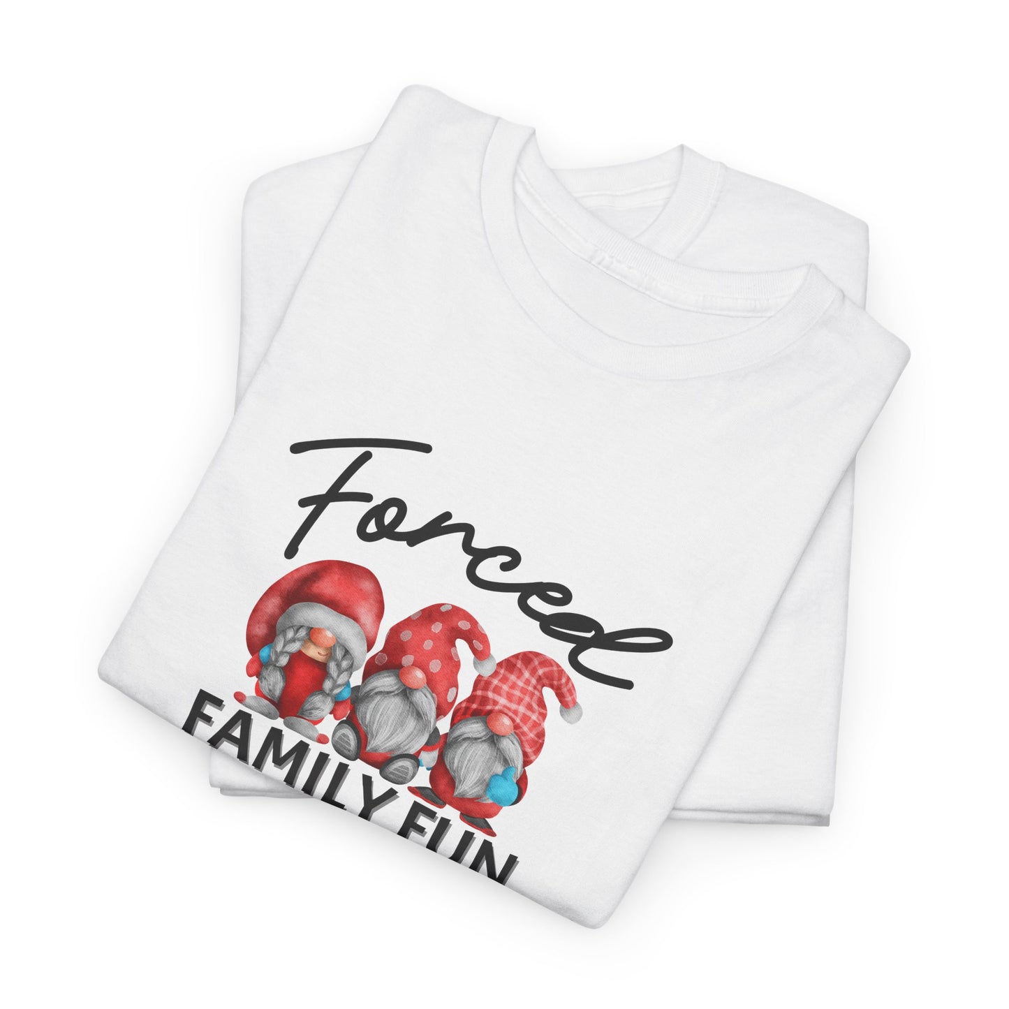 Forced Family Fun Shirt