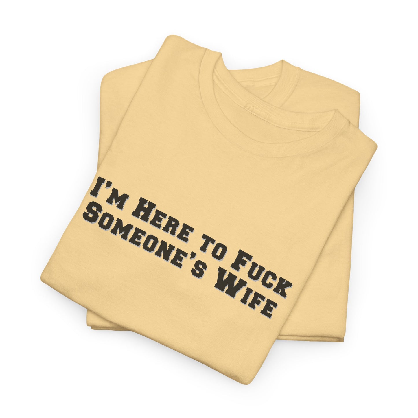 Here for the Wife Shirt