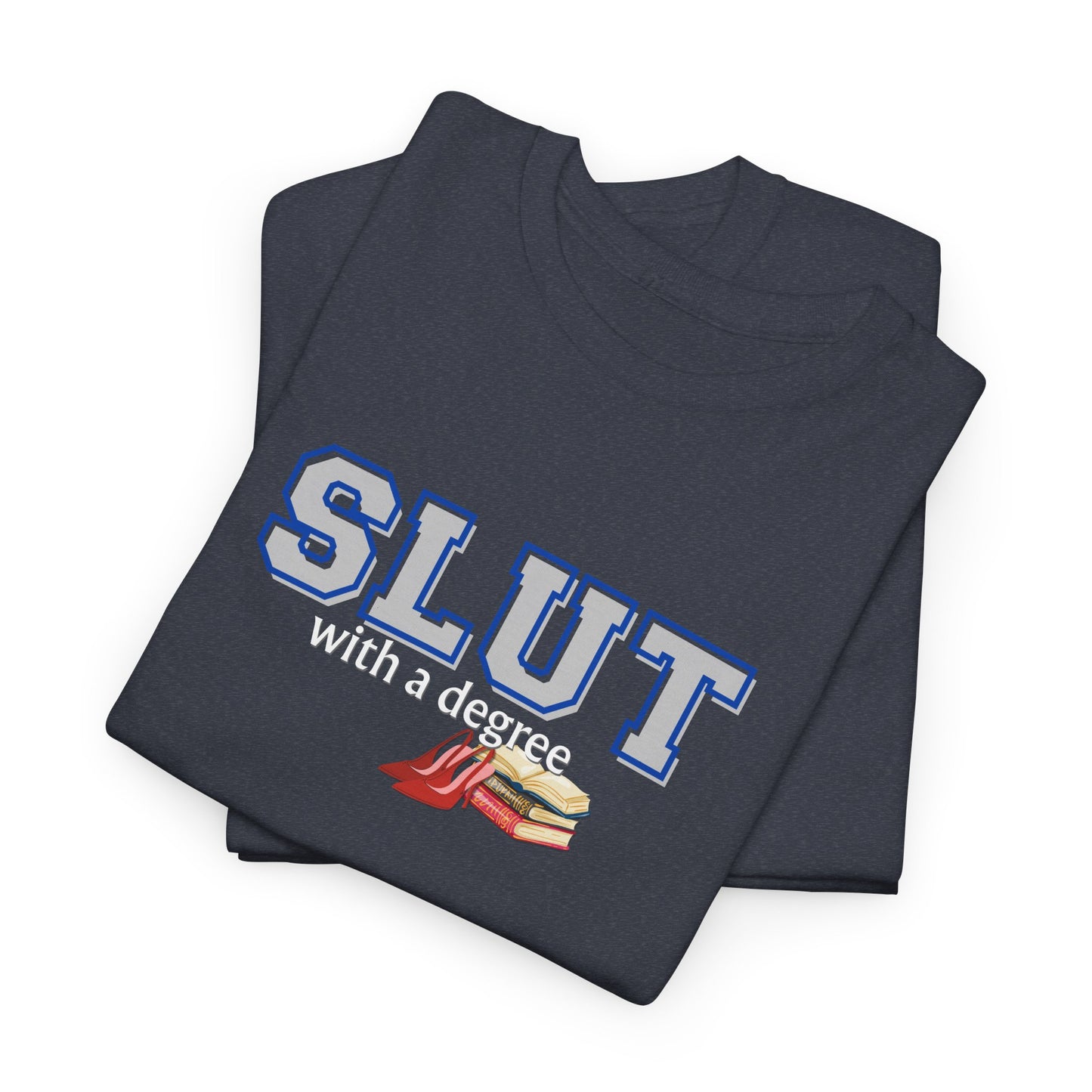 Slut with a Degree Shirt