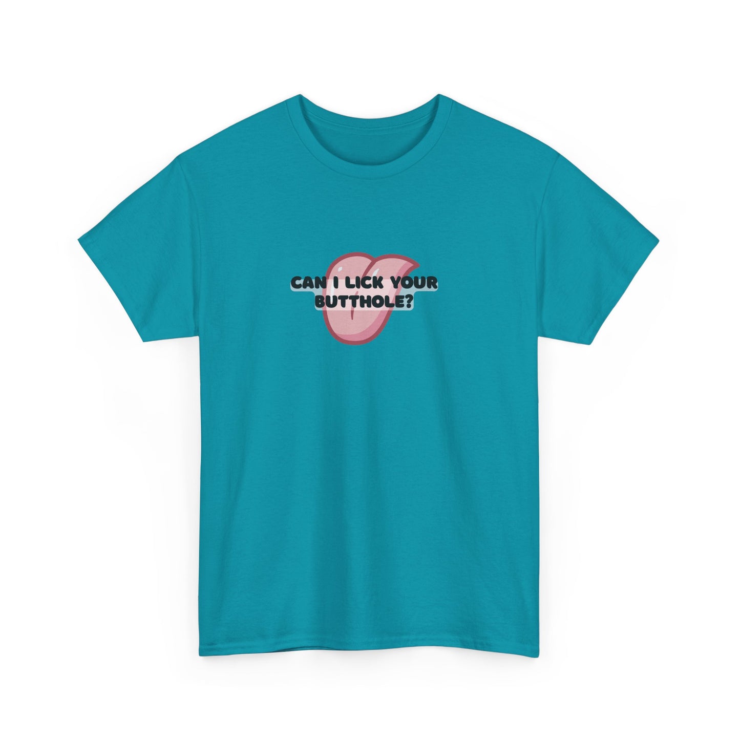 Can I Lick You Butt? T-Shirt