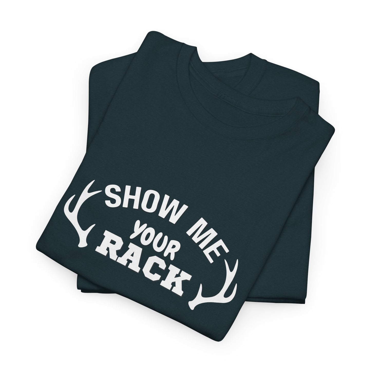 Show Me Your Rack - Tee