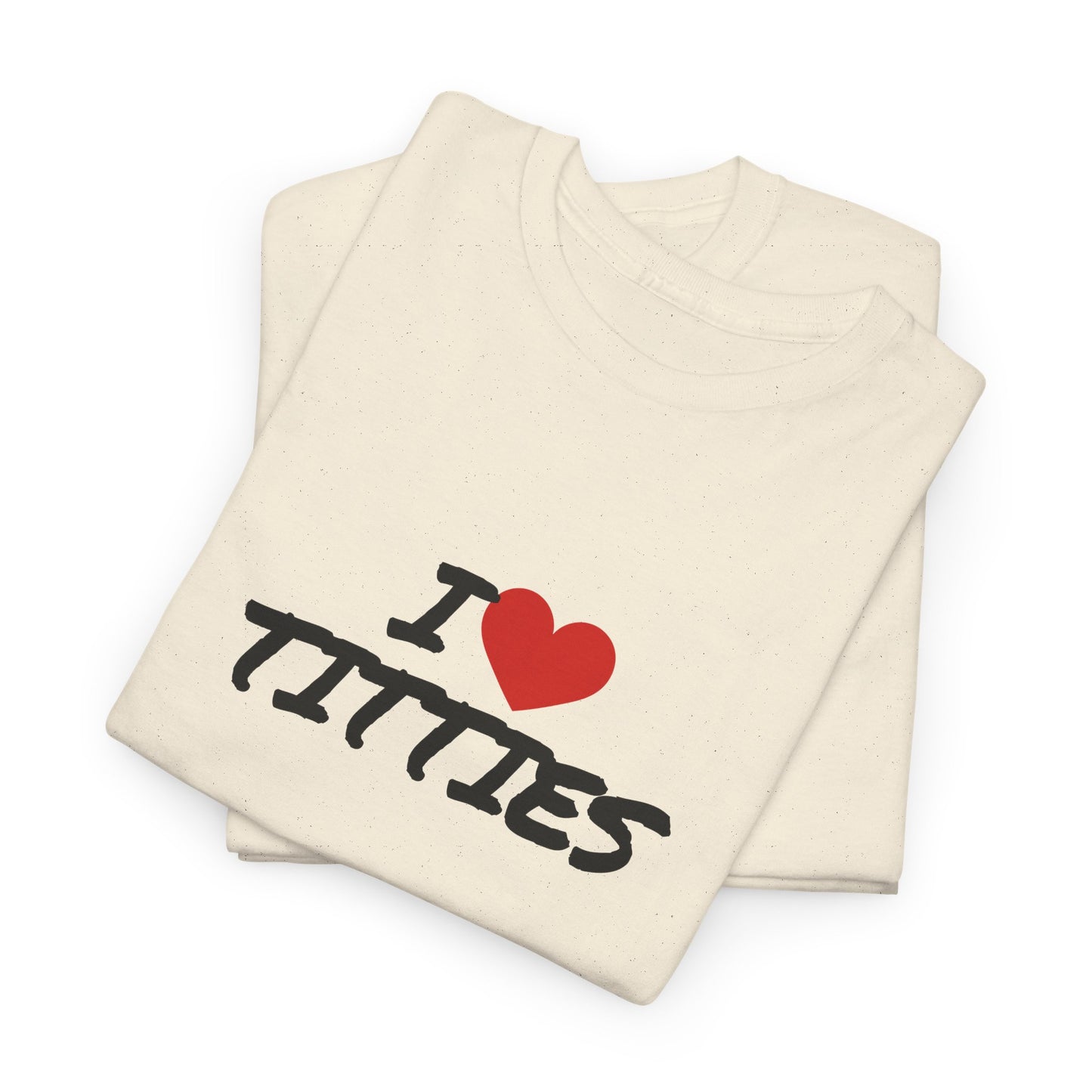 I Heart Titties Shirt