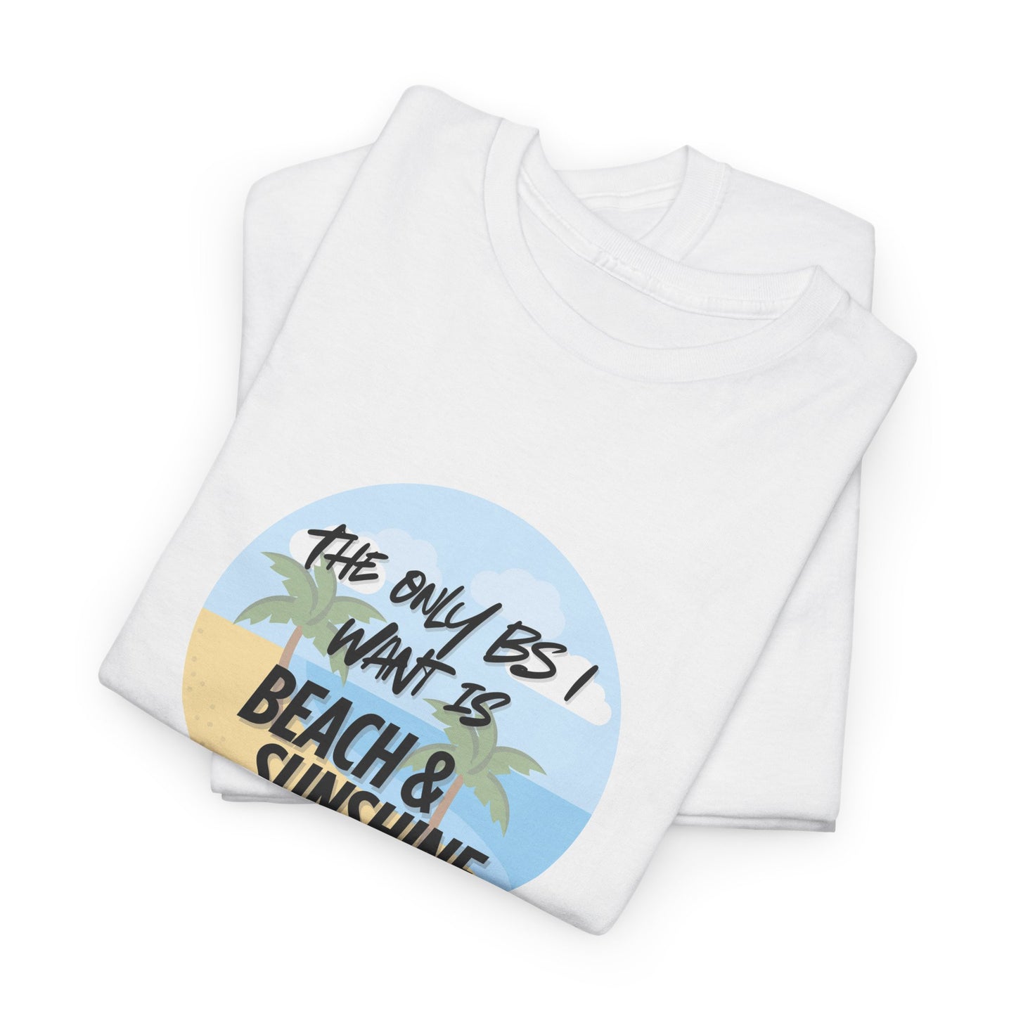 Beach & Sunshine, BS T-Shirt