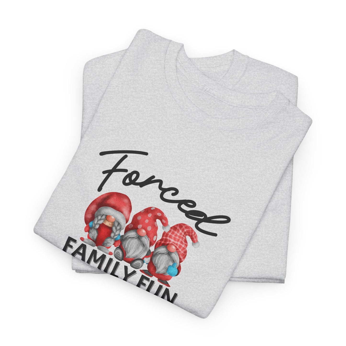 Forced Family Fun Shirt