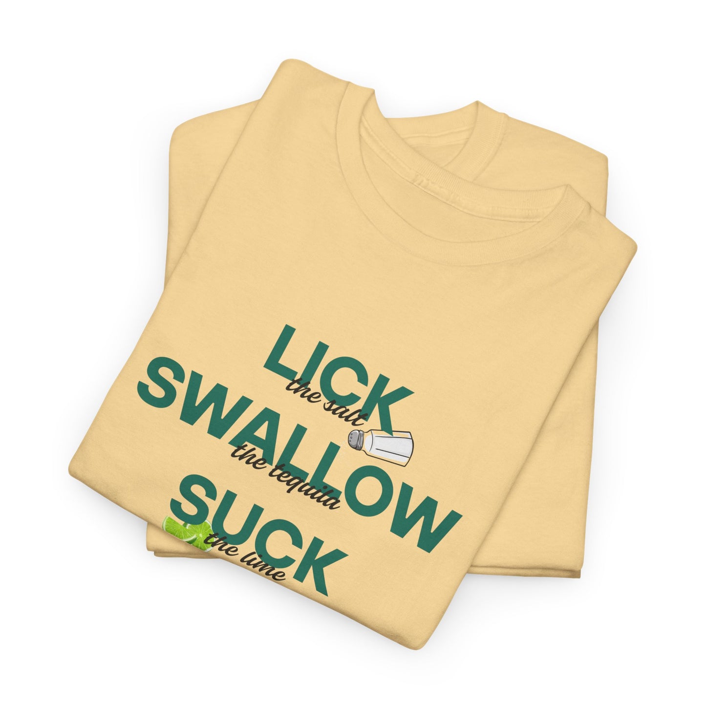Tequila - Lick, Swallow, Suck T-Shirt