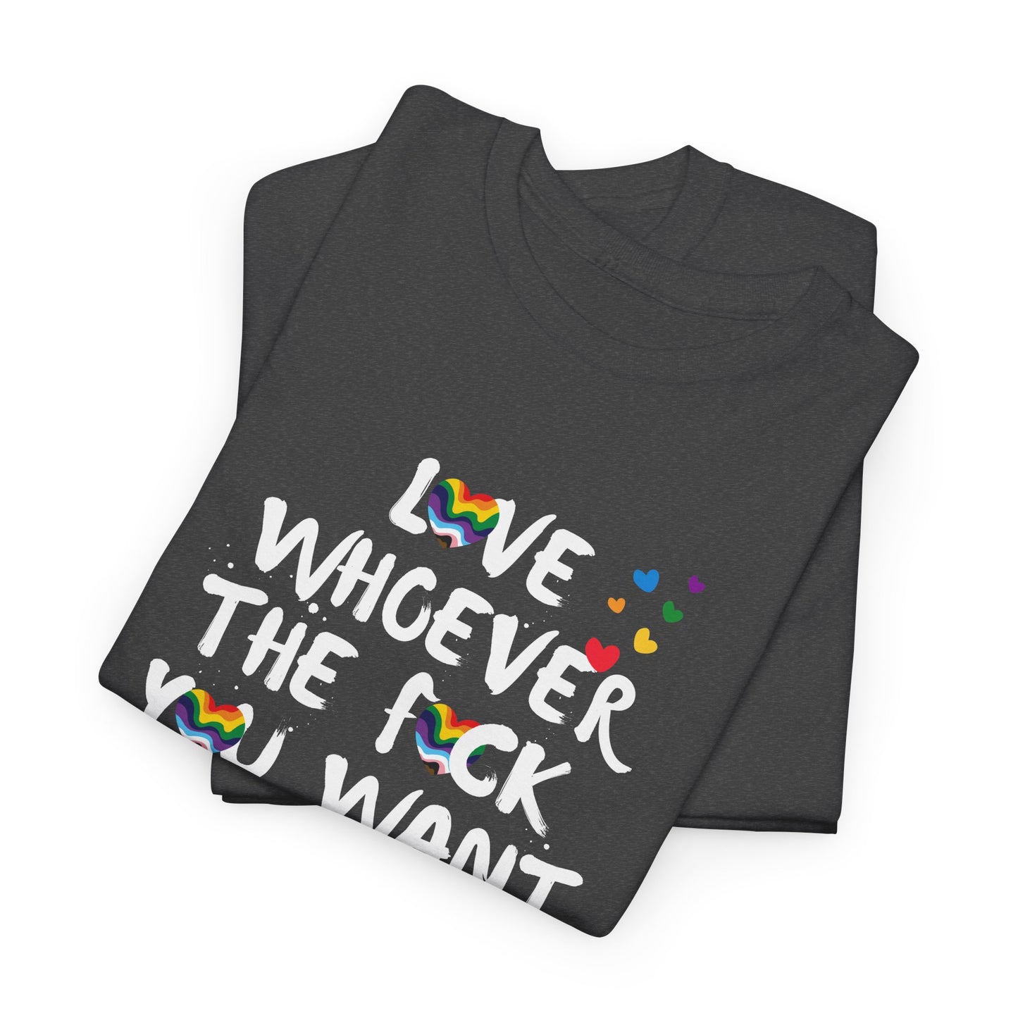 Love Whoever You Want Tee | Pride Shirt