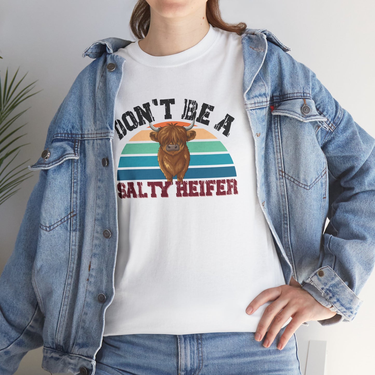 Don't Be a Salty Heiffer Shirt