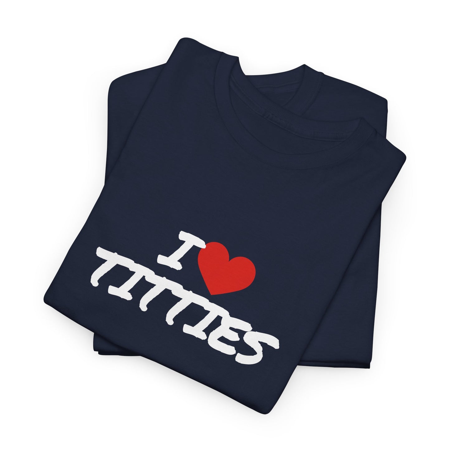 I Heart Titties Shirt