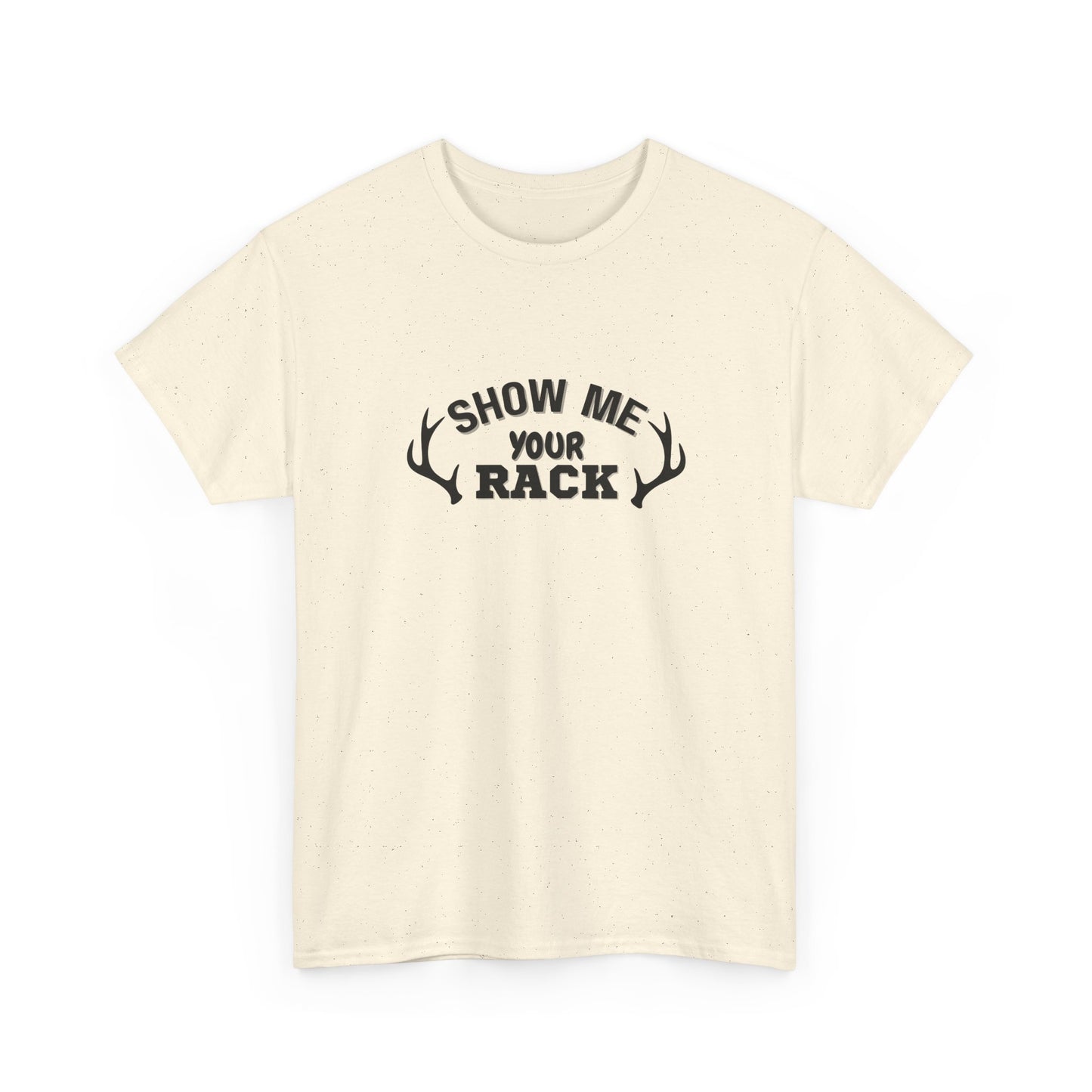 Show Me Your Rack - Tee