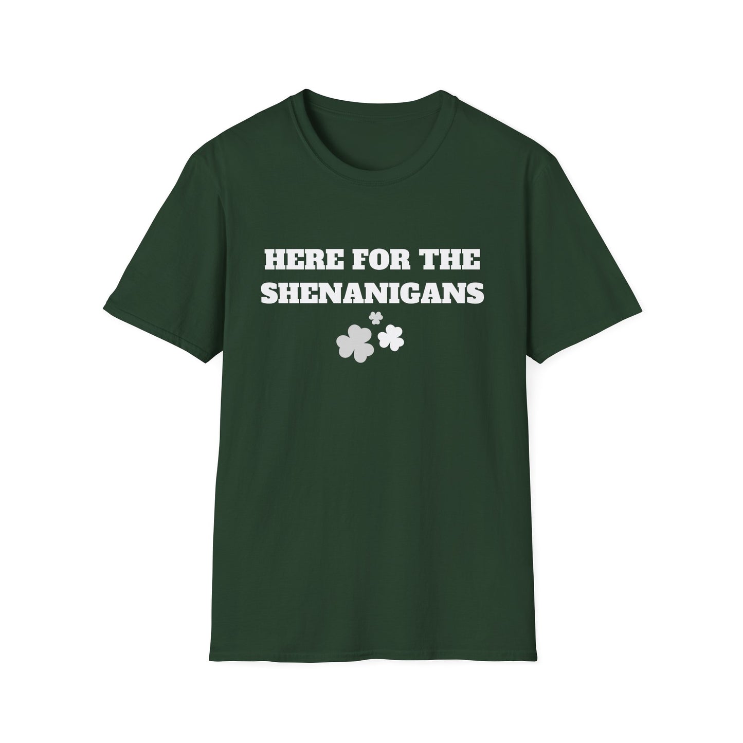 Here for the Shenanigans, St Patty's Day T-Shirt