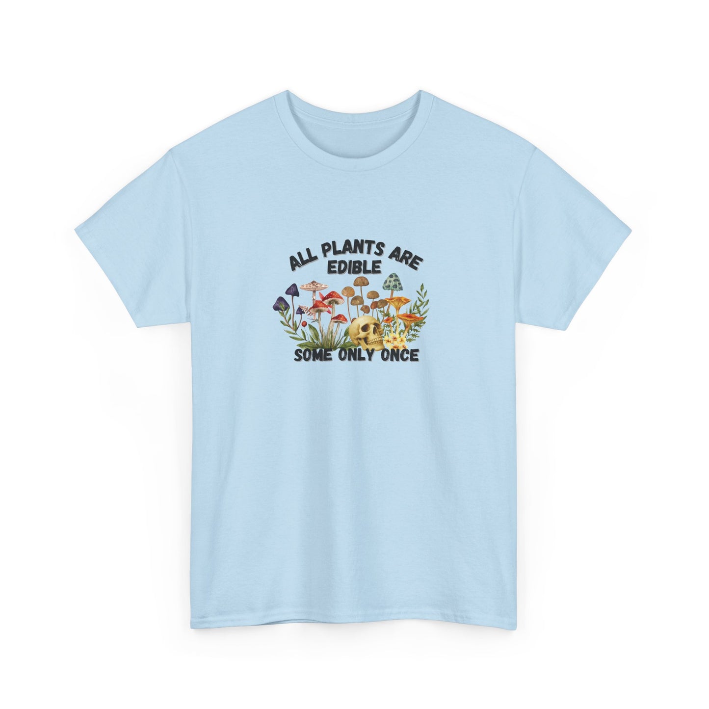All Plants are Edible Shirt