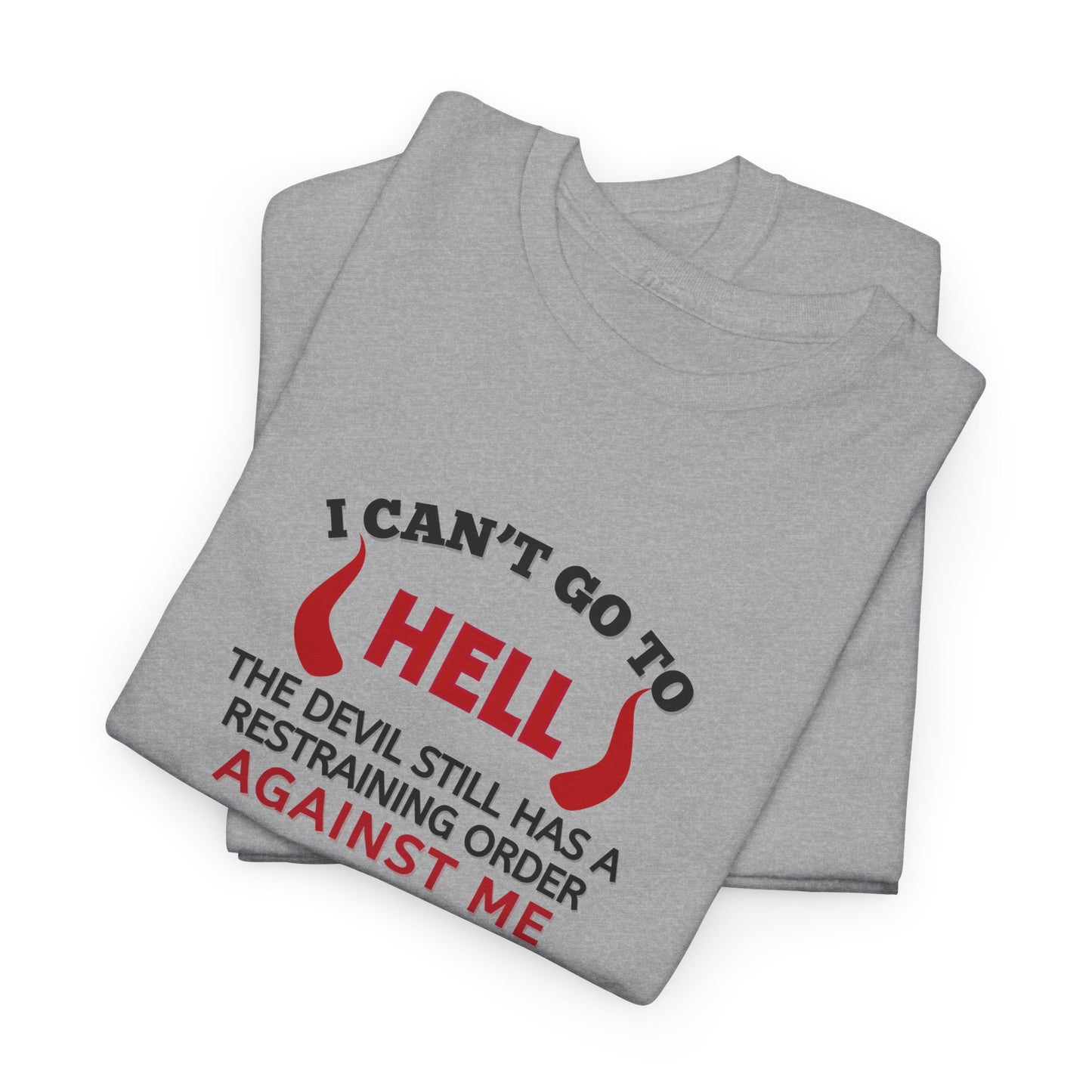 I Can't Go To Hell Shirt