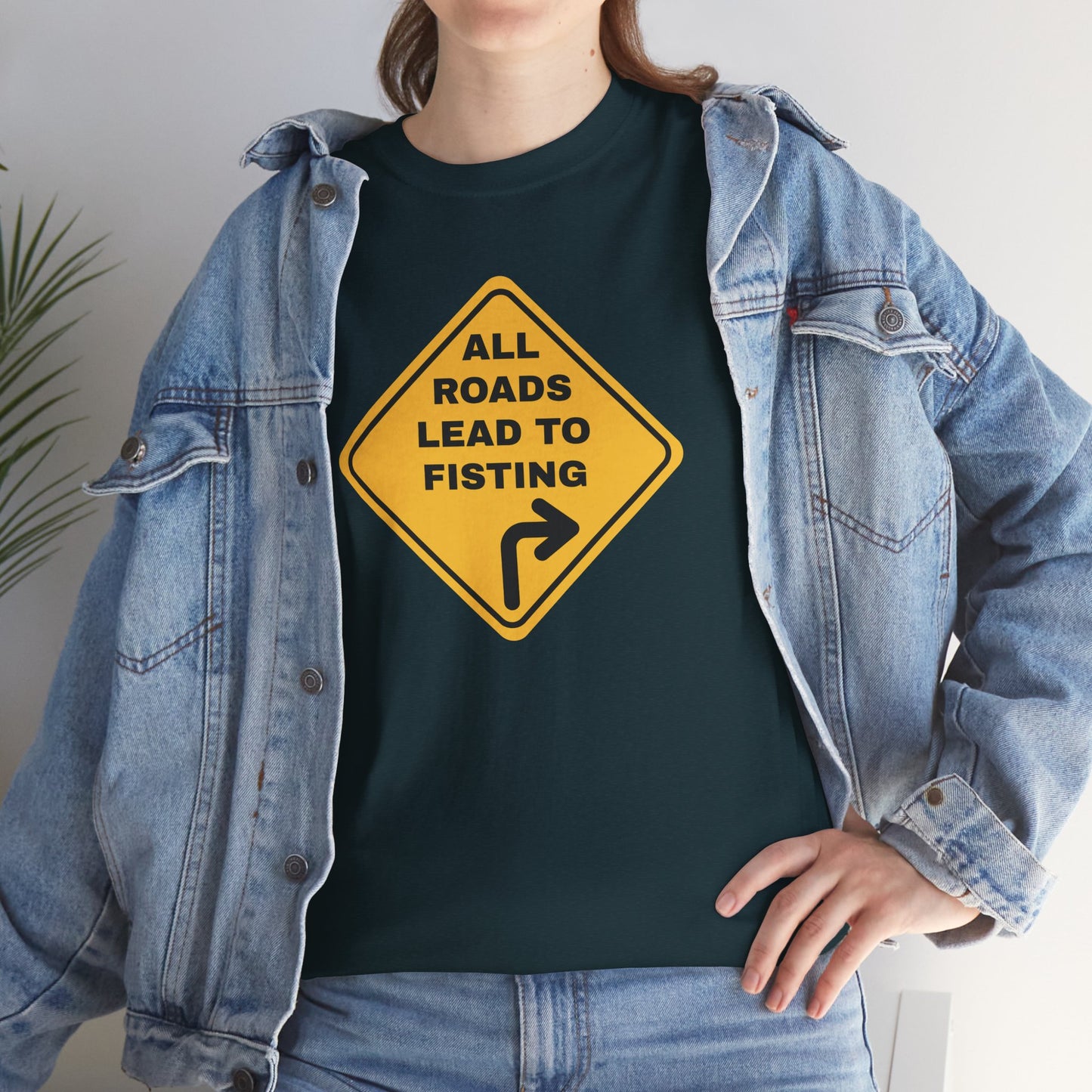 All Roads Lead to Fisting Shirt