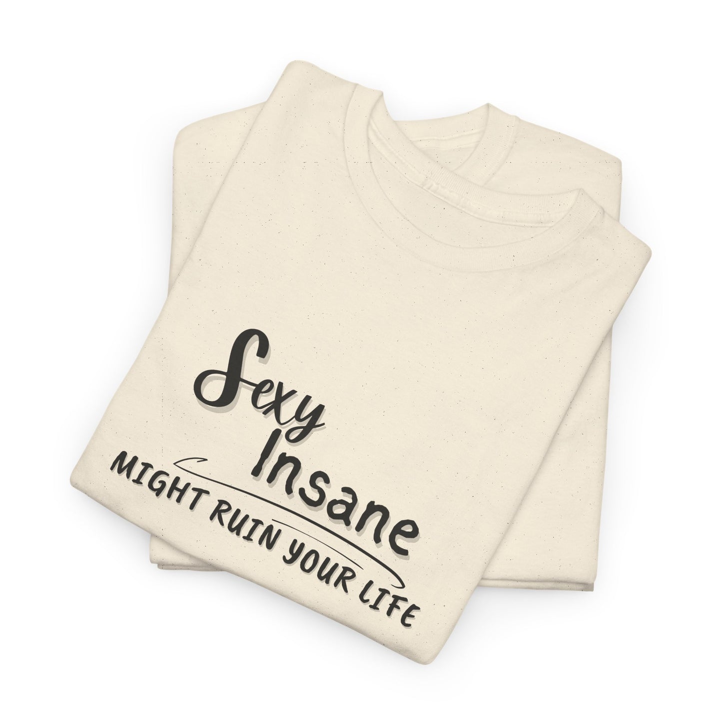 Sexy & Insane Tee
