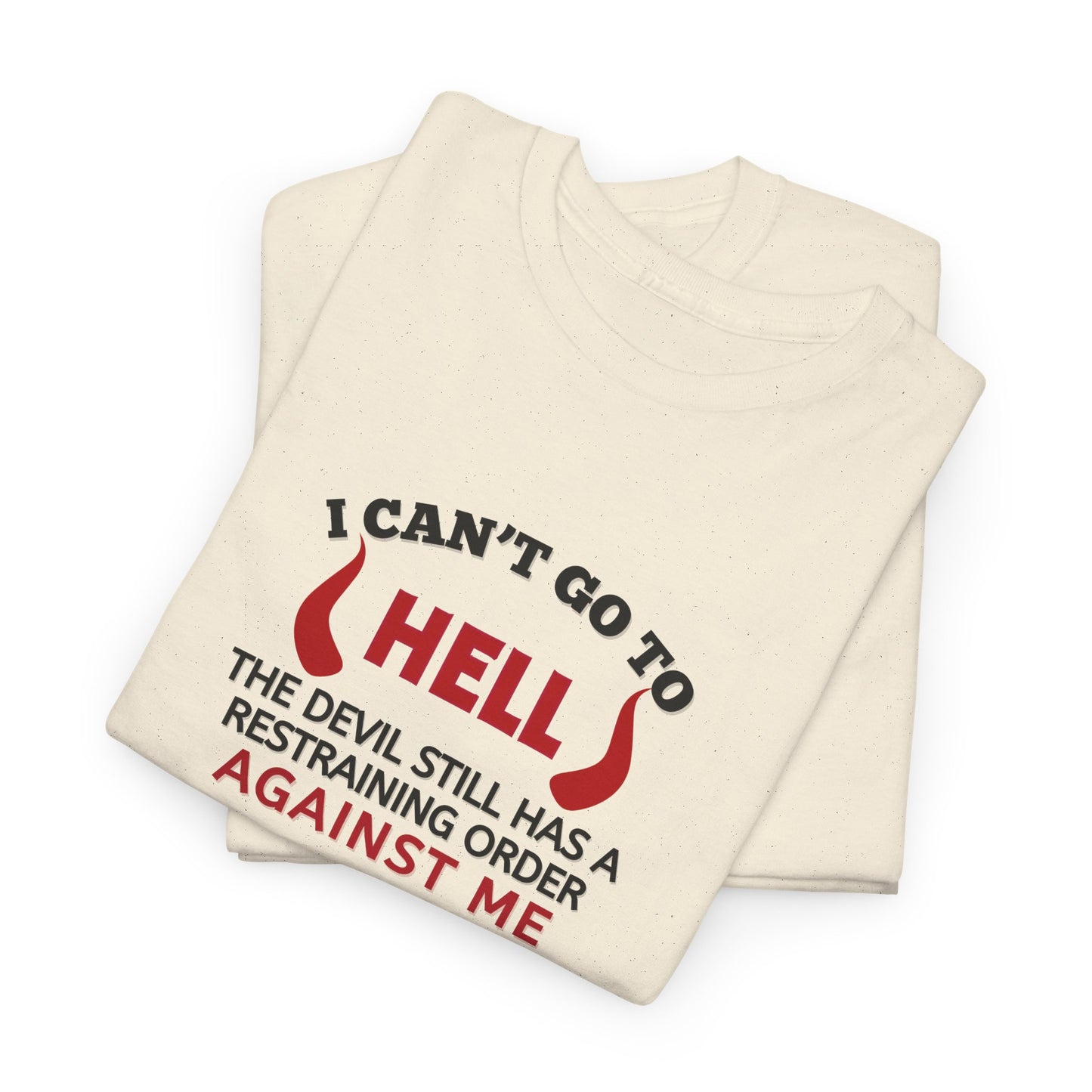 I Can't Go To Hell Shirt