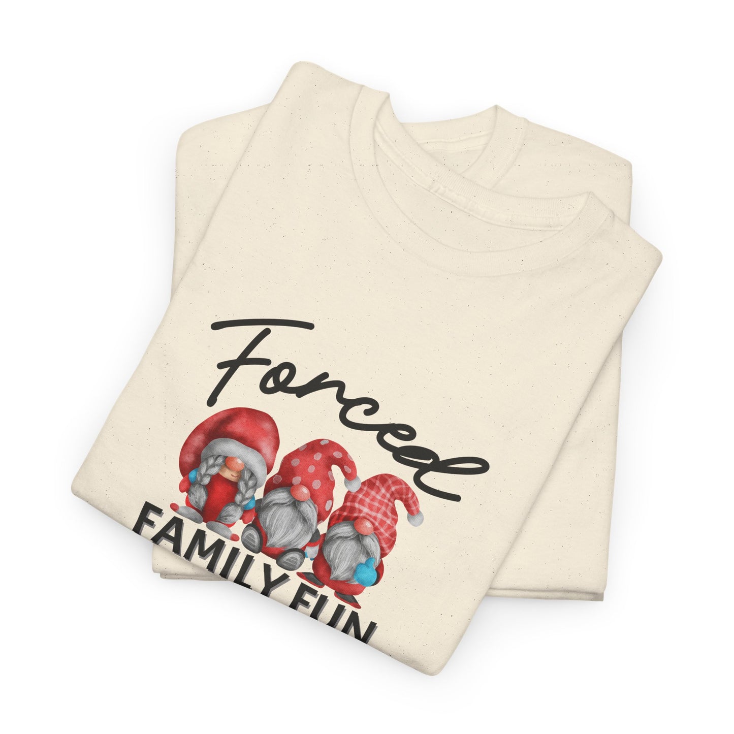 Forced Family Fun Shirt