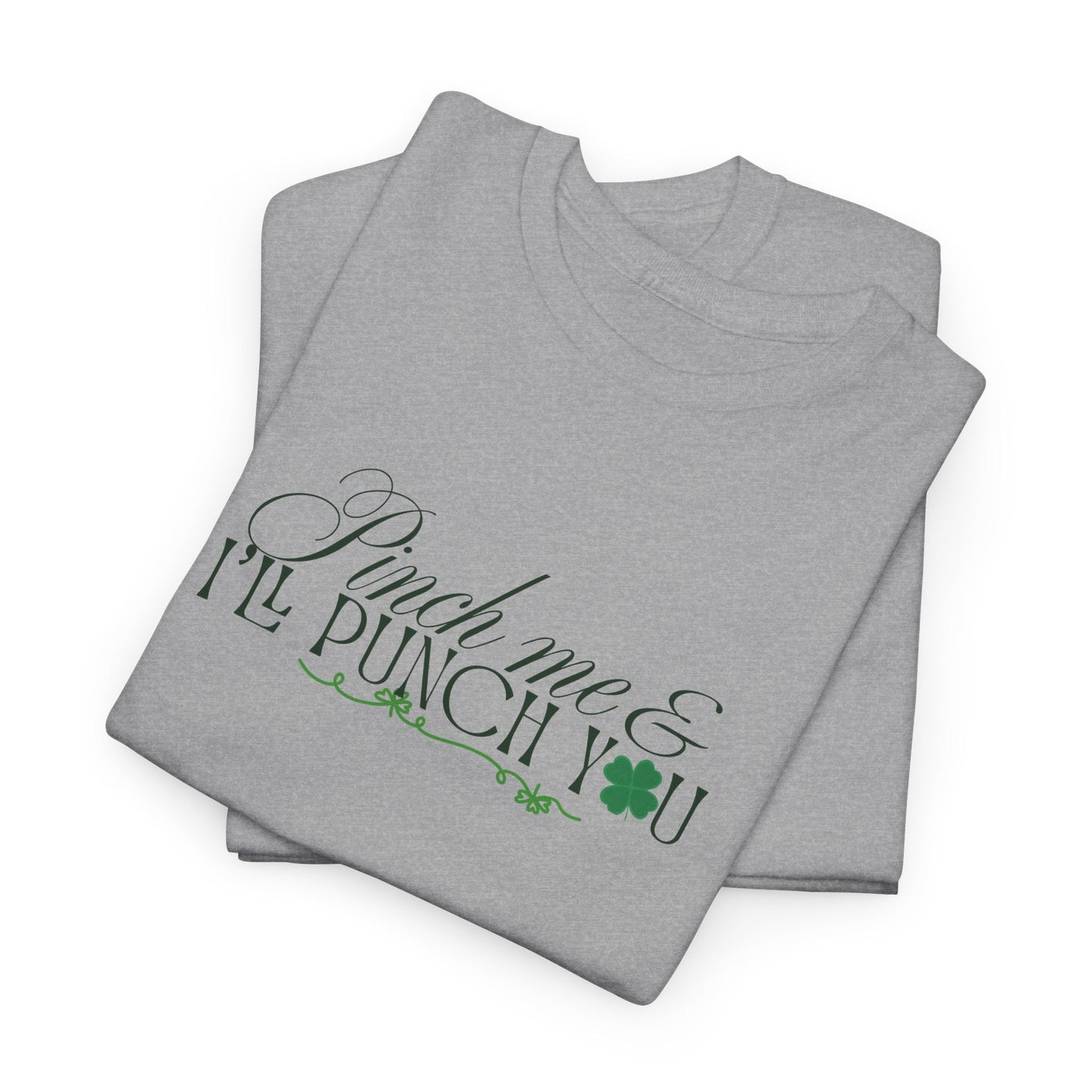 Pinch Me & I'll Punch You Shirt