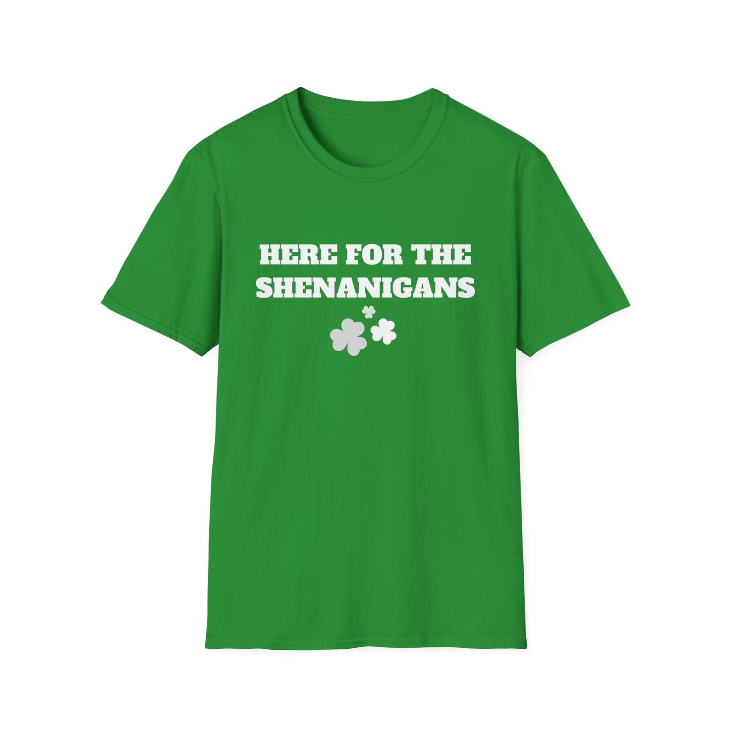 Here for the Shenanigans, St Patty's Day T-Shirt